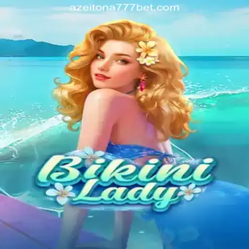 Exploring the World of BikiniLady on Azeitona777: Brazil's Premiere Online Slots Platform