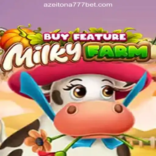 MilkyFarmBuyFeature: A New Era in Online Slots on Azeitona777 Platform